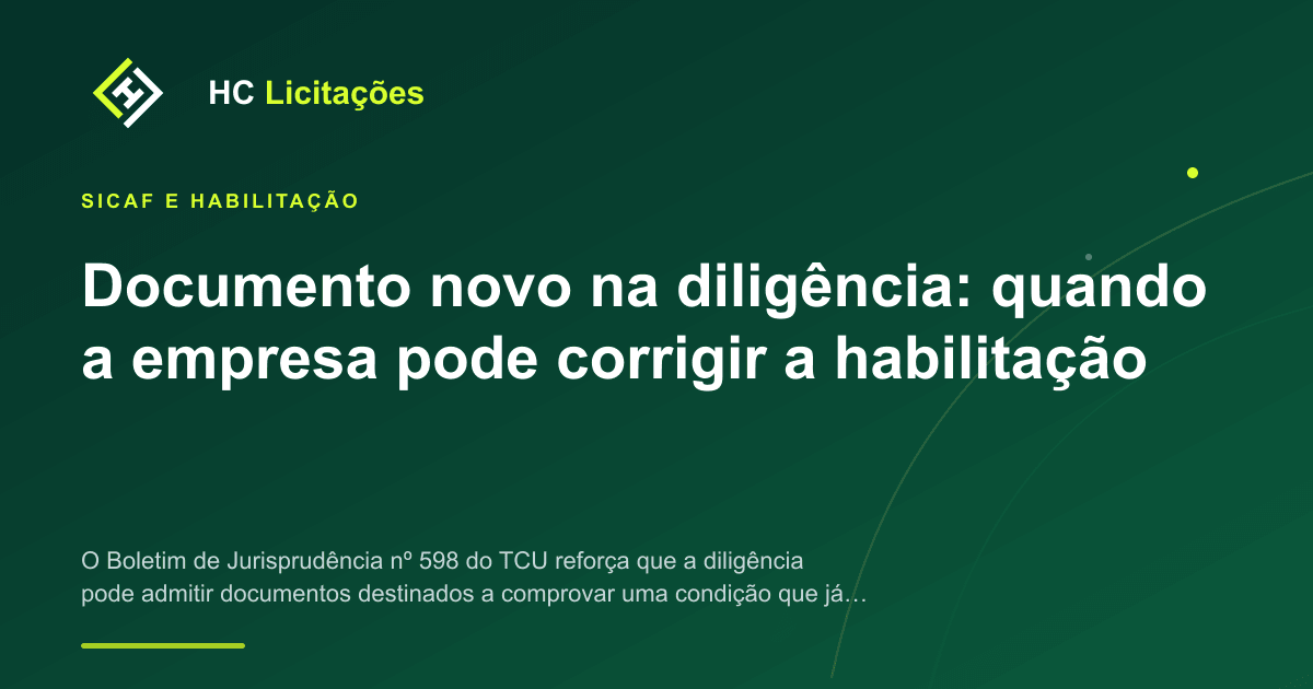 Ilustração do conteúdo: Documento novo na diligência: quando a empresa pode corrigir a habilitação