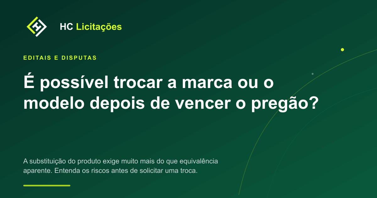 Ilustração do conteúdo: É possível trocar a marca ou o modelo depois de vencer o pregão?